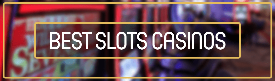 Best Slots Casinos