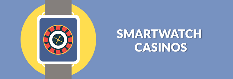 smartwatch gambling casinos
