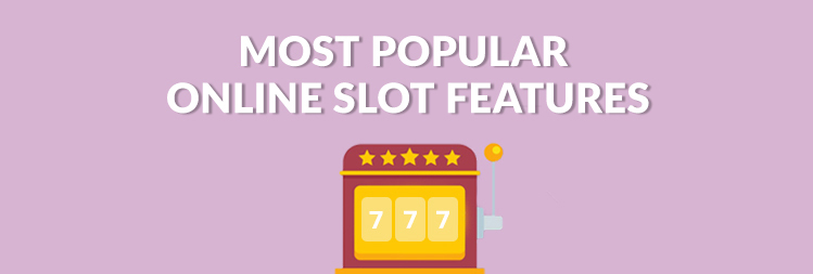 Most Popular Features in online slot games 