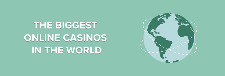 Top 5 Biggest Online Casinos in the World