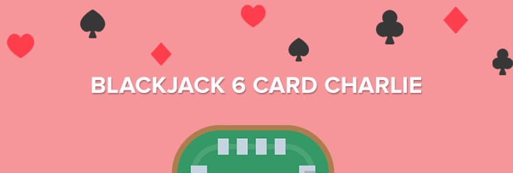 Blackjack 6 Card Charlie